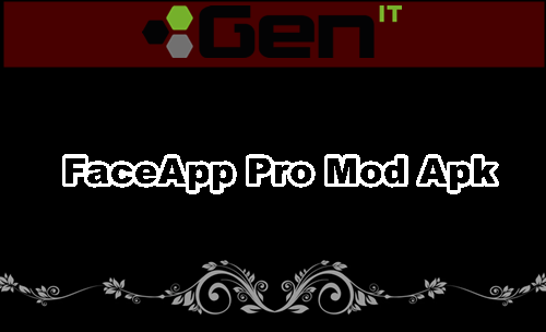 FaceApp Pro Mod Apk